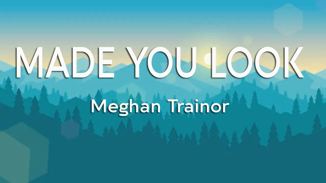 Meghan Trainor - Made You Look (Lyrics)