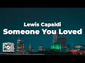 Download Lagu Lewis Capaldi - Someone You Loved (Lyrics)