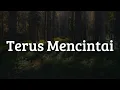 Download Lagu Terus Mencintai -  Siti Nordiana (Lirik) | Mix Lirik  -  Fieya Julia,  Black