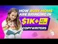 How Busy Moms Are Making 1k A Month As New Copywriters