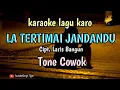 Download Lagu LA TERTIMAI JANDANDU (karaoke) Cipt.Laris Bangun @Gorgo Tigan Channel #karaoke#lagukaro