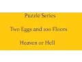Puzzle Series Two Eggs 100 Floors and Heaven or Hell Explained