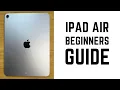 iPad Air - Complete Beginners Guide