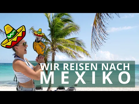 Download MP3 Reise nach MEXIKO - Was du wissen solltest! (Einreise, Unterkunft, Kosten, Mietautos & Co. | Vlog#11