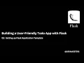 Building a User Friendly Todo App with Flask 02 Setting up Flask Application Template