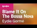 Download Lagu Karaoke Blame It on the Bossa Nova - Eydie Gormé *