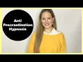 The Incredible Anti Procrastination Hypnosis Stop Procrastinating Immediately