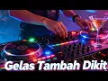 Lagu Gelas Nambah Dikit – DJ Koplo Remix Jedag Jedug Tongkrongan Viral