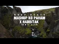 Lagu MASHUP KO PAHAM X HABBITAK REMIX SLOW - RHAF BEATS