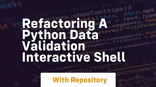 refactoring a python data validation interactive shell