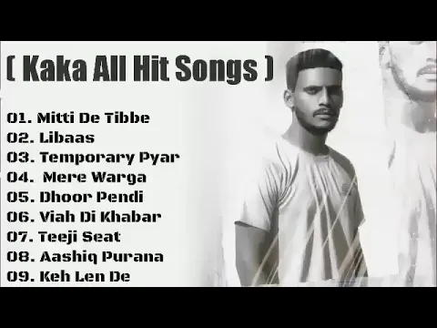 Download MP3 Kaka Top Songs ll Best Punjabi Songs ll Kaka Songs Album ll Top 10 MP3 Songs Of Kaka ll