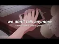 charlie puth ft. selena gomez - we don't talk anymore (slowed + reverb) ✧