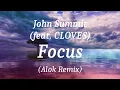 Download Lagu John Summit (feat. CLOVES) - Focus (Alok Remix), (lyrics)