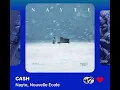 Nayte, Nouvelle Ecole - CASH (Version Skyrock)