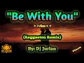 Download Lagu Be With You Reggaeton Remix | DjJurlan Remix | New Tiktok Trend | New Tiktok Dance | #trending
