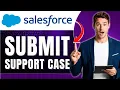 How to Submit a Salesforce Support Case Resolve Issues Quickly Easily 2026