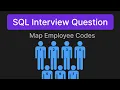 Map Employee Codes - SQL Technical Interview Question