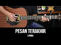 Download Lagu Pesan Terakhir - Lyodra | Tutorial Chord Gitar Mudah dan Lirik