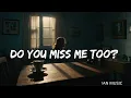 Download Lagu Do you miss me too? - Emotional Love Song | Heartfelt Ballad of Love \u0026 Loss (Official Lyric Video)