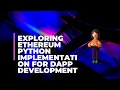 Exploring Ethereum Python Implementation for Dapp Development
