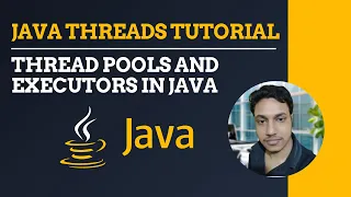 Java Threads Tutorial - Thread Pools Executors Explained with Examples Fixed Cached Scheduled