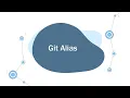 How to use Git Alias to increase your productivity