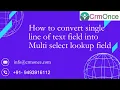 How to change the signal line of the field into Multi Select Record