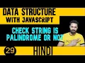 DSA with JavaScript in Hindi Check String is palindrome or not in JavaScript Data Structure