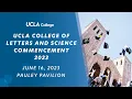2023 UCLA College Commencement Ceremony - 11 00 a m