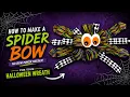 LEARN HOW TO MAKE A SPIDER BOW