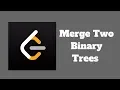 LeetCode Algorithms Easy Merge Two Binary Trees