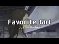 Favorite Girl - Justin Bieber (slowed+reverb)