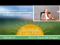 Surrogate s Court - Wills and Will Contests Hon C Raymond Radigan Good Life Legacy Podcast