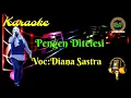 Download Lagu pengen ditelesi karaoke, voc:diana sastra