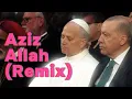 Lagu Papa'ya verilen konser; Aziz Allah (Remix)