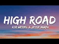 Lagu Koe Wetzel \u0026 Jessie Murph - High Road (Lyrics)