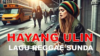 hayang ulin lagu sunda reggae
