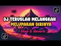 DJ TERUSLAH MELANGKAH MELUPAKAN DIRINYA || DJ KARENA KAMU JEDAG JEDUG MENGKANE VIRAL TIKTOK
