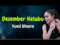 Download Lagu Yuni Shara  -  Desember Kelabu  (Lirik Lagu)