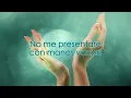 No me presentaré con manos vacías / René Gonzalez / letra, karaoke