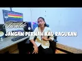Lagu Jangan Pernah Kau Ragukan - Iwalde ( Cover )
