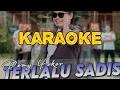 Download Lagu TERLALU SADIS - KARAOKE - DEMY YOKER