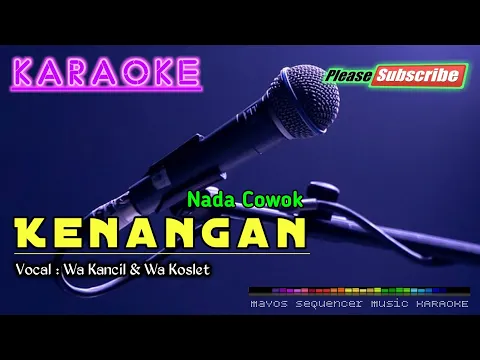 Download MP3 KENANGAN New Version -Wa Kancil \u0026 Wa Koslet- KARAOKE