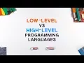 Low-Level vs High-Level Programming Languages