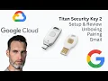 Google Titan Security Key 2 How To Setup Link Gmail Account Review Unboxing Advanced Protection