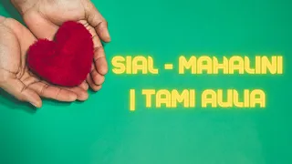 Download SIAL - MAHALINI | TAMI AULIA MP3