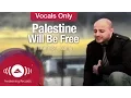 Download Lagu Maher Zain - Palestine Will Be Free | Vocals Only - Official Music Video