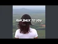Lagu Run Back To You