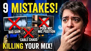 9 Home Recording MISTAKES That Are KILLING Your Mix