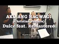 Lagu AKO ANG NAGWAGI (Christian version) - Dulce feat. ReMastered